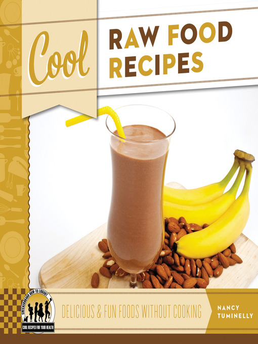 Title details for Cool Raw Food Recipes by Nancy Tuminelly - Available